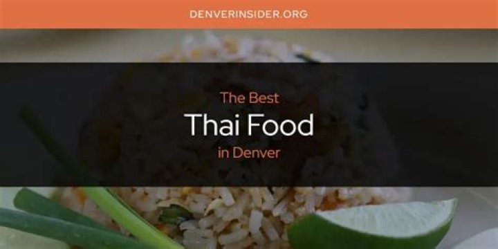 Discovering the Best Thai Food in Denver: A Culinary Adventure