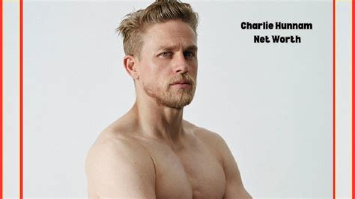 Charlie Hunnam Net Worth: A Deep Dive Into His Wealth and Career