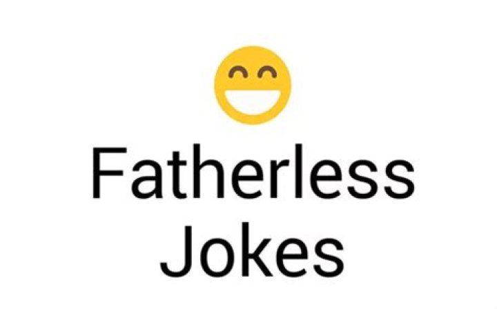 Fatherless Jokes: Understanding the Humor Behind a Sensitive Topic
