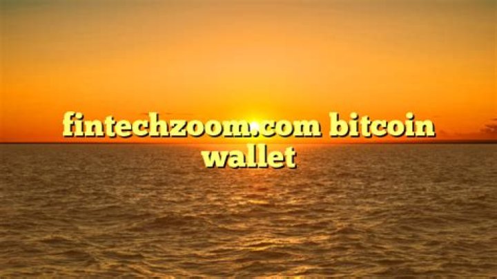 Why Fintechzoom.com Bitcoin Wallet is a Game-Changer in Digital Currency Management