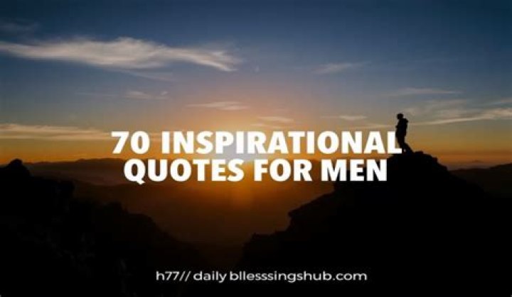 Inspirational Quotes for Men: Empowering Words to Live By