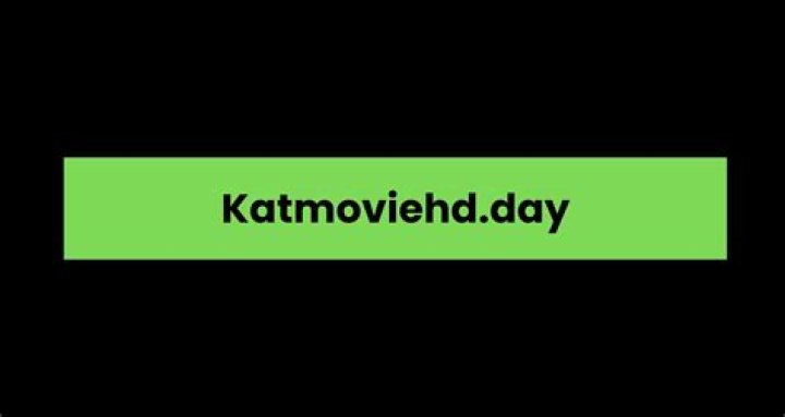 Katmoviehd.day: Your Ultimate Destination for High-Quality Movies