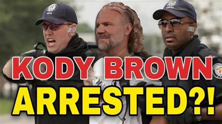 Kody Brown Arrested: What You Need to Know