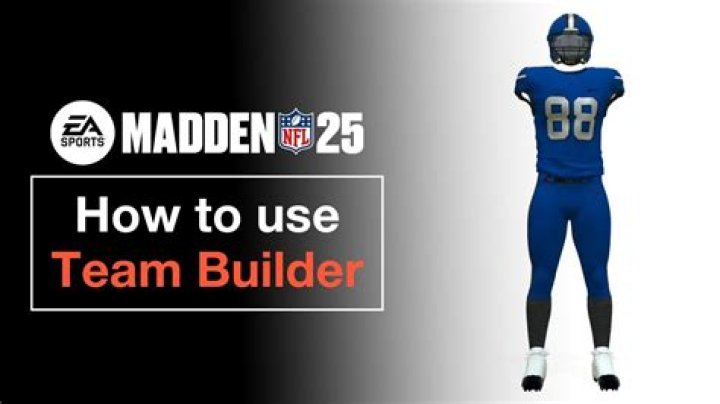 Madden 25 Team Builder: Crafting Your Ultimate Team