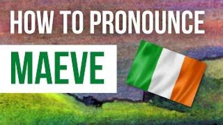 Understanding Maeve Pronunciation: A Comprehensive Guide