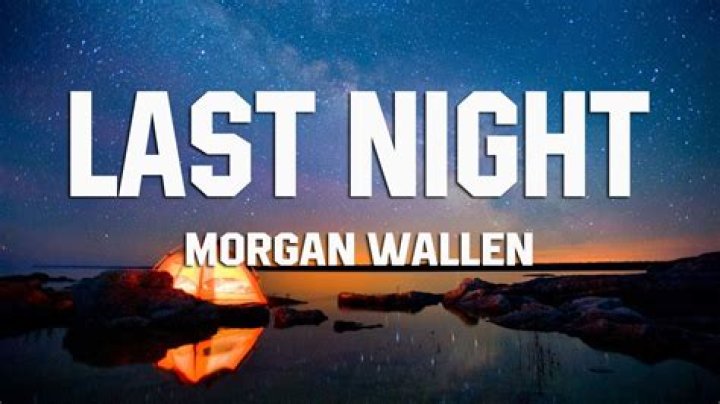 Morgan Wallen Last Night Lyrics: A Deep Dive into the Meaning and Impact