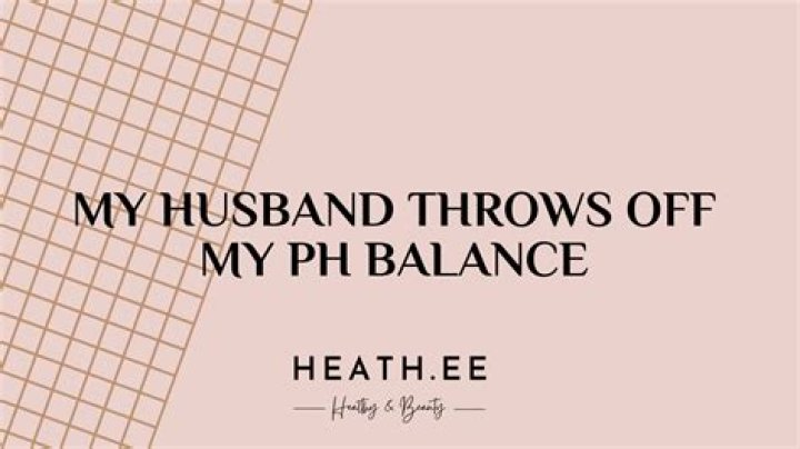 Is My Husband Throwing Off My pH Balance? Signs He Might Be Cheating