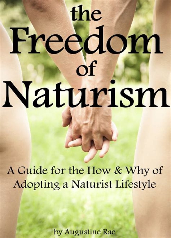 Naturist Freedom: Embracing a Lifestyle of Naturalism