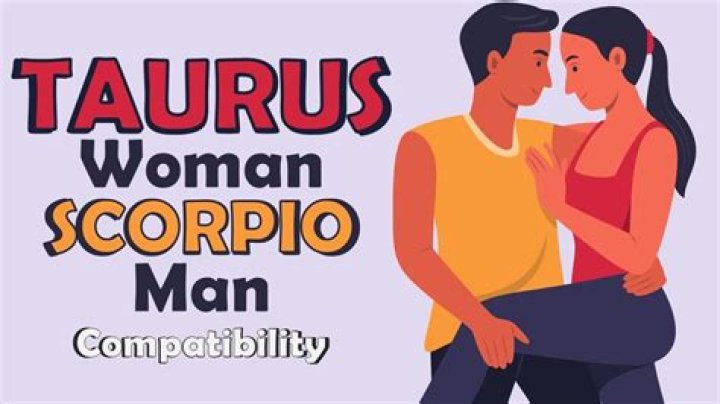 Taurus Man and Scorpio Woman: The Ultimate Guide to Understanding Their Relationship Dynamics