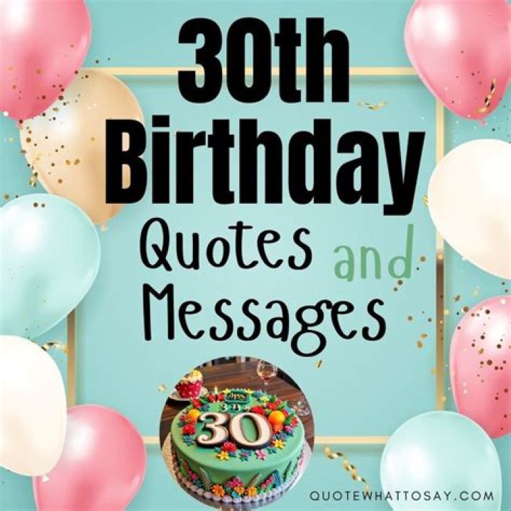 Turning 30: Inspirational 30th Birthday Quotes to Celebrate This Milestone