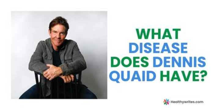 Unveiling the Health Journey of Dennis Quaid: What Disease Does He Have?