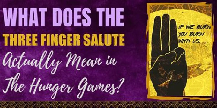 What Do the Three Fingers Mean in Hunger Games?